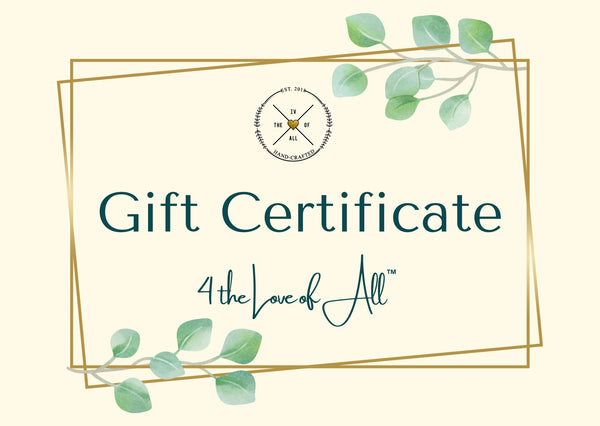 4 the Love of All™ Gift Certificate